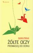 Żółte oczy prowadzą do domu. Autor: Pilatova Marketa. Dadada.pl Okładka książki Żółte oczy prowadzą do domu