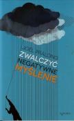 Zwalczyć Negatywne Myślenie. Autor: Joel Pralong. Dadada.pl Okładka książki Zwalczyć Negatywne Myślenie