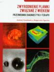 Zwyrodnienie plamki związane z wiekiem. Przewodnik. Autor: Stankiewicz Andrzej, Małgorzata Figurska. Dadada.pl Okładka książki Zwyrodnienie plamki związane z wiekiem. Przewodnik