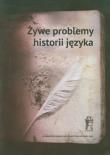 Żywe problemy historii języka. Wydawca: Poznańskie Towarzystwo Przyjaciół Nauk. Dadada.pl Opakowanie Żywe problemy historii języka