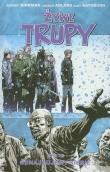Żywe trupy tom 15. Autor: Kirkman Robert, Adlard Charlie, Rathburn Cliff. Dadada.pl Okładka książki Żywe trupy tom 15