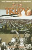 Żywe trupy tom 16 Większy świat. Autor: Kirkman Robert, Adlard Charlie, Rathburn Cliff. Dadada.pl Okładka książki Żywe trupy tom 16 Większy świat