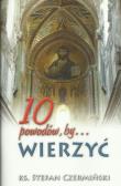 Okładka książki 10 powodów, by wierzyć