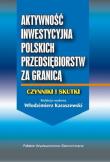 Aktywność inwestycyjna polskich przedsiębiorstw za granicą. Autor: Karaszewski Włodzimierz. Dadada.pl Okładka książki Aktywność inwestycyjna polskich przedsiębiorstw za granicą
