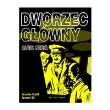 Alois Nebel 2 Dworzec Główny. Autor: Rudis Jaroslav, Jaromir 99. Dadada.pl Okładka książki Alois Nebel 2 Dworzec Główny