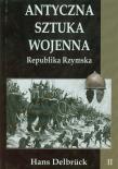 Antyczna sztuka wojenna. Tom 2. Republika.... Autor: Delbruck Hans. Dadada.pl Okładka książki Antyczna sztuka wojenna. Tom 2. Republika...