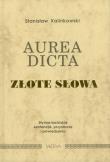 Aurea Dicta. Złote słowa. Autor: Kalinkowski Stanisław. Dadada.pl Okładka książki Aurea Dicta. Złote słowa
