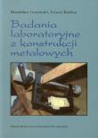 Badania laboratoryjne z konstrukcji metalowych. Autor: Gosowski Bronisław, Kubica Ernest. Dadada.pl Okładka książki Badania laboratoryjne z konstrukcji metalowych