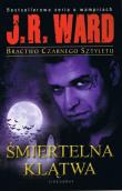 Bractwo Czarnego Sztyletu tom 5 Śmiertelna klątwa. Autor: Ward J.R.. Dadada.pl Okładka książki Bractwo Czarnego Sztyletu tom 5 Śmiertelna klątwa