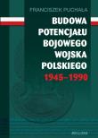 Budowa potencjału bojowego Wojska Polskiego.... Autor: Puchała Franciszek. Dadada.pl Okładka książki Budowa potencjału bojowego Wojska Polskiego...