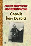 Cadyk ben Beroki. Autor: Ossendowski Antoni Ferdynand. Dadada.pl Okładka książki Cadyk ben Beroki