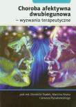 Choroba afektywna dwubiegunowa - wyzwania terap.. Autor: Dominika Dudek, Marcin Siwka, Janusz Rybakowski (r. Dadada.pl Okładka książki Choroba afektywna dwubiegunowa - wyzwania terap.