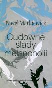 Okładka książki Cudowne ślady melancholii