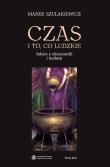 Okładka książki Czas i to co ludzkie