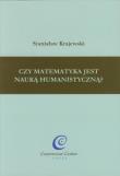 Czy matematyka jest nauką humanistyczną?. Autor: Krajewski Stanisław. Dadada.pl Okładka książki Czy matematyka jest nauką humanistyczną?