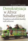 Demokratyzacja w Afryce Subsaharyjskiej. Autor: Trzciński Krzysztof. Dadada.pl Okładka książki Demokratyzacja w Afryce Subsaharyjskiej