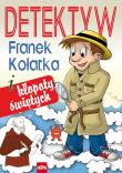Detektyw Franek Kołatka i kłopoty świętych. Autor: Wilk Michał. Dadada.pl Okładka książki Detektyw Franek Kołatka i kłopoty świętych