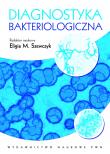 Diagnostyka bakteriologiczna. Autor: Red. nauk. Eligia M. Szewczyk. Dadada.pl Okładka książki Diagnostyka bakteriologiczna