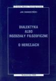Dialektyka albo rozdziały filozoficzne.O herezjach. Autor: Damasceński Jan. Dadada.pl Okładka książki Dialektyka albo rozdziały filozoficzne.O herezjach