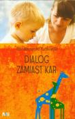 Dialog zamiast kar. Autor: Zofia Aleksandra Żuczkowska. Dadada.pl Okładka książki Dialog zamiast kar