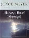 Dlaczego Boże? Dlaczego?. Autor: Joyce Meyer. Dadada.pl Okładka książki Dlaczego Boże? Dlaczego?