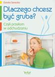 Dlaczego chcesz być gruba? Czyli p. w odchudzaniu. Autor: Sanecka Dorota. Dadada.pl Okładka książki Dlaczego chcesz być gruba? Czyli p. w odchudzaniu