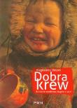 Dobra krew W krainie reniferów, bogów i ludzi. Autor: Skopek Magdalena. Dadada.pl Okładka książki Dobra krew W krainie reniferów, bogów i ludzi