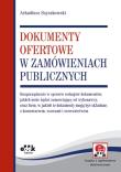 Dokumenty ofertowe w zamówieniach publicznych. Autor: Szyszkowski Arkadiusz. Dadada.pl Okładka książki Dokumenty ofertowe w zamówieniach publicznych