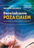 Doświadczenia poza ciałem. Autor: Nicholls Graham. Dadada.pl Okładka książki Doświadczenia poza ciałem