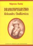 Okładka książki Dramatopisarstwo Aleksandra Chodkiewicza