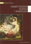 Dramaty rodzinne w mitach i opowieściach. Autor: Pospiszyl Kazimierz. Dadada.pl Okładka książki Dramaty rodzinne w mitach i opowieściach