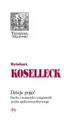 Dzieje pojęć. Autor: Reinhart Koselleck. Dadada.pl Okładka książki Dzieje pojęć
