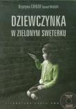 Dziewczynka w zielonym sweterku z płytą CD. Autor: Chiger Krystyna, Paisner Daniel. Dadada.pl Okładka książki Dziewczynka w zielonym sweterku z płytą CD
