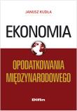 Ekonomia opodatkowania międzynarodowego DIFIN. Autor: Kudła Janusz. Dadada.pl Okładka książki Ekonomia opodatkowania międzynarodowego DIFIN