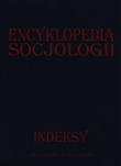 Okładka książki Encyklopedia socjologii Indeksy