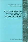 Fizyczno chemiczne badania gruntów na potrzeby hydrogeologiczne. Autor: Elbanowska Hanna, Zerbe Jerzy, Górski Józef, Siepak Jerzy. Dadada.pl Okładka książki Fizyczno chemiczne badania gruntów na potrzeby hydrogeologiczne
