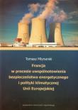 Okładka książki Francja w procesie uwspólnotowienia bezpieczeństwa energetycznego i polityki klimatycznej Unii Europejskiej