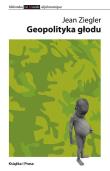 Geopolityka głodu. Autor: Ziegler Jean. Dadada.pl Okładka książki Geopolityka głodu