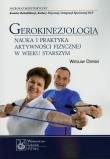 Gerokinezjologia. Nauka i praktyka aktywności .... Autor: Kosiński Wiesław. Dadada.pl Okładka książki Gerokinezjologia. Nauka i praktyka aktywności ...