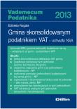 Gmina skonsolidowanym podatnikiem VAT. Autor: Rogala Elżbieta. Dadada.pl Okładka książki Gmina skonsolidowanym podatnikiem VAT