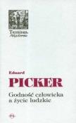 Godność człowieka a życie ludzkie. Autor: Picker Eduard. Dadada.pl Okładka książki Godność człowieka a życie ludzkie