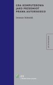 Okładka książki Gra komputerowa jako przedmiot prawa autorskiego