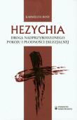 Hezychia Droga nadprzyrodzonego pokoju i płodności eklezjalnej. Autor: Karmelita Bosy. Dadada.pl Okładka książki Hezychia Droga nadprzyrodzonego pokoju i płodności eklezjalnej