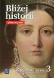 Historia GIM Bliżej historii 3 podr w. 2013 WSIP. Autor: Kąkolewski Igor, Kowalewski Krzysztof, Plumińska-Mieloch Anita. Dadada.pl Okładka książki Historia GIM Bliżej historii 3 podr w. 2013 WSIP
