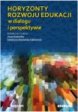 Okładka książki Horyzonty rozwoju edukacji w dialogu i perspektywie