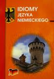Idiomy języka niemieckiego. Autor: Smaza Monika. Dadada.pl Okładka książki Idiomy języka niemieckiego