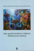 Inny sposób myślenia o edukacji z płytą CD. Autor: Adamska-Staroń Monika, Małgorzata Duczkowska-Piasecka, Łukasik Beata. Dadada.pl Okładka książki Inny sposób myślenia o edukacji z płytą CD