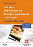 Instrukcja przechowywania dowodów podatkowych i płacowych z wzorami dokumentów. Autor: Wyrzykowska Anna. Dadada.pl Okładka książki Instrukcja przechowywania dowodów podatkowych i płacowych z wzorami dokumentów