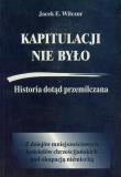Okładka książki Kapitulacji nie było. Historia dotąd przemilczana.