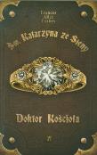 Katarzyna ze Sieny. Doktor Kościoła. Autor: Frances Alice Forbes. Dadada.pl Okładka książki Katarzyna ze Sieny. Doktor Kościoła